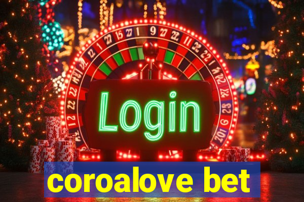 coroalove bet